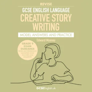 GCSE English Model Answers Creative Story Writing from GCSEEnglish.uk