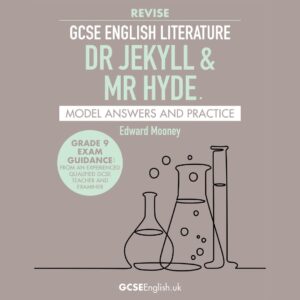 GCSE English Literature Dr Jekyll and Mr Hyde revision guide with Grade 9 model answers by Edward Mooney